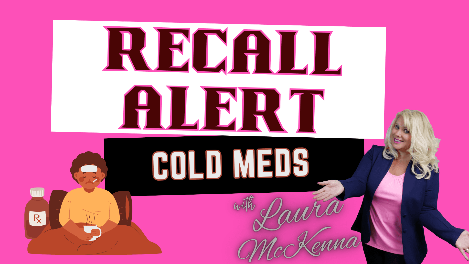 Recall Alert:   Cold & Flu Meds