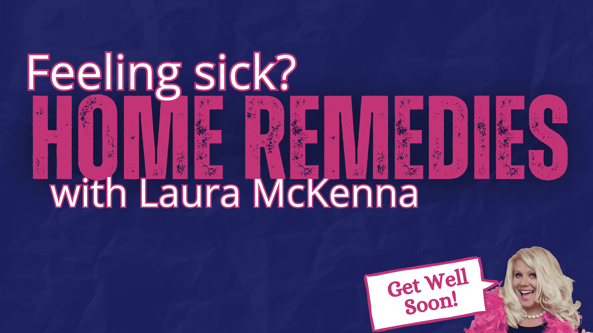 Feeling Sick?   Laura McKenna is here to help with some home remedies.