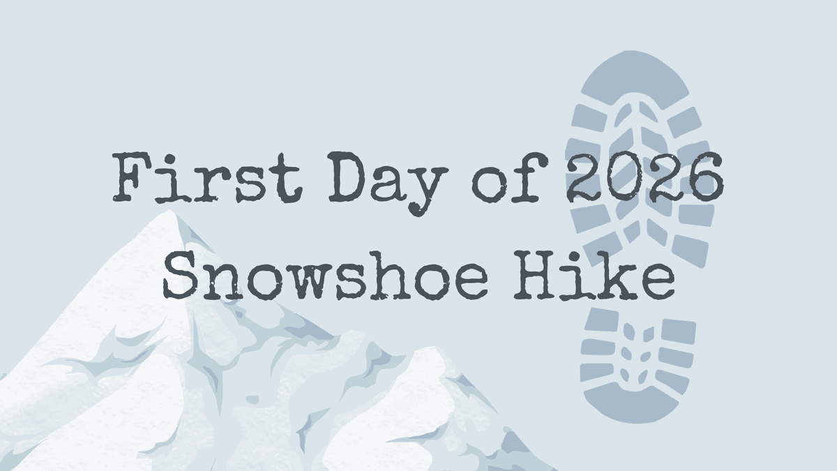 First Day of the Year Snowshoe Hike