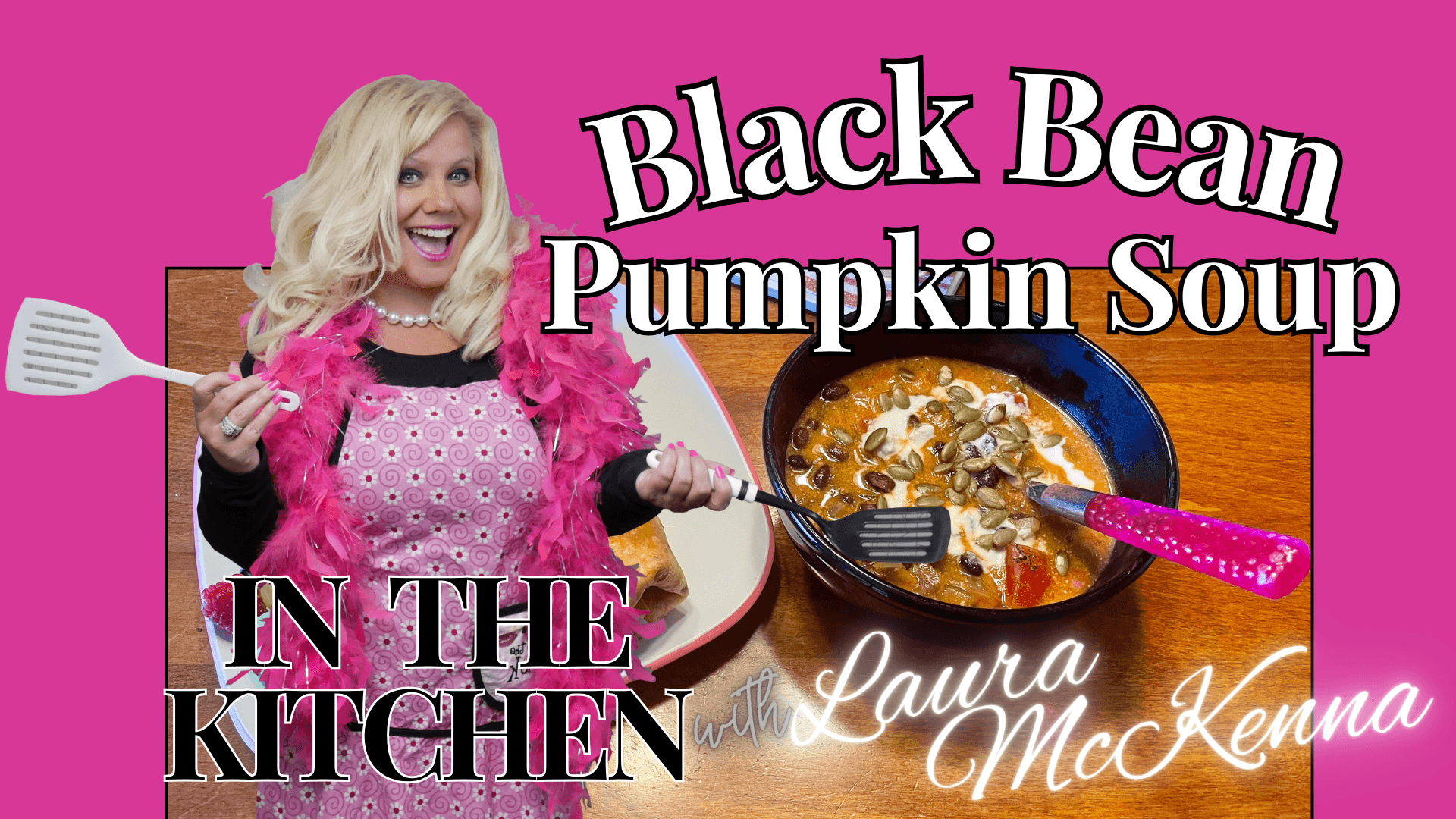 In The Kitchen with Laura McKenna:   The Best Black Bean Pumpkin Soup